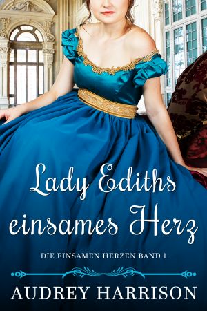 [Die einsamen Herzen 01] • Lady Ediths einsames Herz